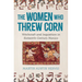 The Women Who Threw Corn: Witchcraft and Inquisition in Sixteenth-Century Mexico