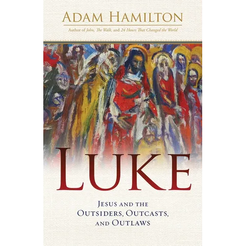 Luke: Jesus and the Outsiders, Outcasts, and Outlaws