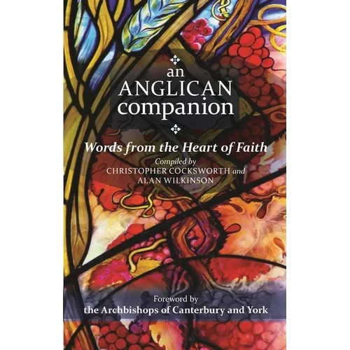 An Anglican Companion: Words from the Heart of Faith