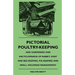 Pictorial Poultry-Keeping And Gardening And Encyclopaedia Of Rabbit, Goat And Bee-Keeping, Pig Keeping And Small Holdings Management