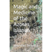 Magic and Medicine of the Azores Islands