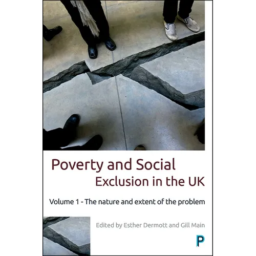Poverty and Social Exclusion in the UK: Volume 1 - The Nature and Extent of the Problem
