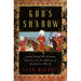 God's Shadow: Sultan Selim, His Ottoman Empire, and the Making of the Modern World