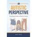 An Autistic Perspective: Parenting Autistic Children & Teens