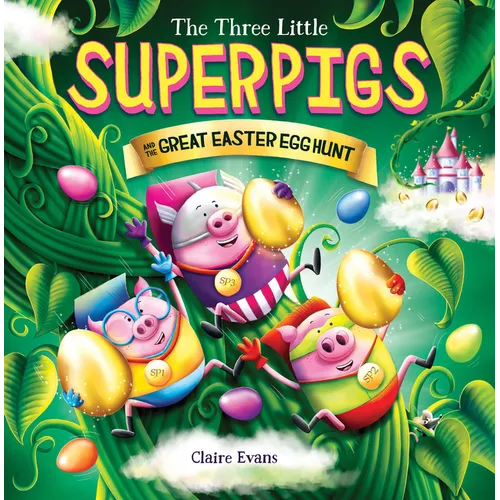 Three Little Superpigs and the Great Easter Egg Hunt: Volume 7