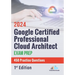 Google Certified Professional Cloud Architect Exam Prep 450 Practice Questions: 1st Edition - 2024
