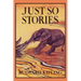 Just So Stories, Illustrated Edition (Yesterday's Classics)