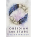 Obsidian and Stars