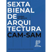 Mexico City's Sixth Architecture Biennial: CAM Sam