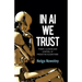 In AI We Trust: Power, Illusion and Control of Predictive Algorithms