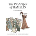 The Pied Piper of Hamelin: Illustrated