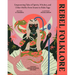 Rebel Folklore: Empowering Tales of Spirits, Witches, and Other Misfits from Anansi to Baba Yaga