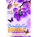 Beautifully Broken: Memoirs from Trauma to Triumph