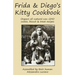 Frida & Diego's Kitty Cookbook: Organic all natural non-GMO cookie, biscuit & treat recipes