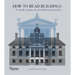 How to Read Buildings: A Crash Course in Architectural Styles