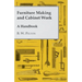 Furniture Making and Cabinet Work - A Handbook