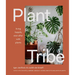 Plant Tribe: Living Happily Ever After with Plants