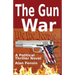 The Gun War: Gun Grabbers Incite a Revolutionary War Where Establishment Politicians Die One by One
