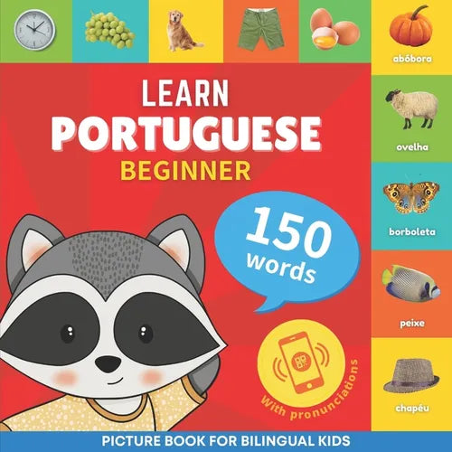 Learn portuguese - 150 words with pronunciations - Beginner: Picture book for bilingual kids
