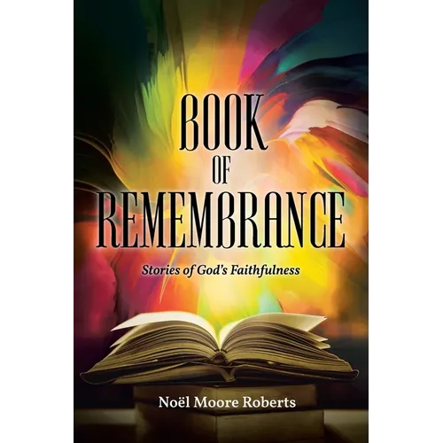 Book of Remembrance: Stories of God's Faithfulness