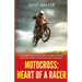 Motocross: Heart of a Racer: An Insiders View of the World of Motocross and a Deep Look into the Mind of One of it's champions