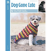 Dog Gone Cute--6 Knit Projects for Your Furry Friends