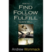 How to Find, Follow, Fulfill: God's Will for Your Life