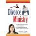 Divorce Ministry: A Guidebook