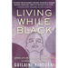 Living While Black: Using Joy, Beauty, and Connection to Heal Racial Trauma
