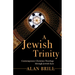 A Jewish Trinity: Contemporary Christian Theology through Jewish Eyes