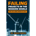 Failing Projects in the Modern World: Why Do Large Projects Fail?