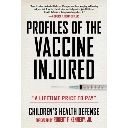 Profiles of the Vaccine-Injured: A Lifetime Price to Pay