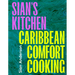 Sian's Kitchen: Caribbean Comfort Cooking