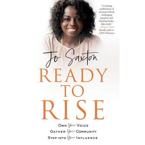 Ready to Rise: Own Your Voice, Gather Your Community, Step Into Your Influence