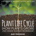 Plant Life Cycle (How Plants Grow): 2nd Grade Science Workbook Children's Botany Books Edition