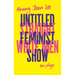 Straight White Men / Untitled Feminist Show