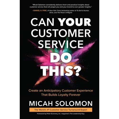Can Your Customer Service Do This?: Create an Anticipatory Customer Experience That Builds Loyalty Forever