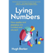 Lying Numbers: How Maths and Statistics Are Twisted and Abused