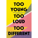 Too Young, Too Loud, Too Different: Poems from Malika's Poetry Kitchen