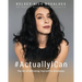 #ActuallyICan: The Art of Affirming Yourself to Greatness