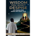 Wisdom You Won't Despise: Life Lessons From Momma and Daddy Tyler: Life Lessons