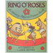 Ring O' Roses, a Nursery Rhyme Picture Book