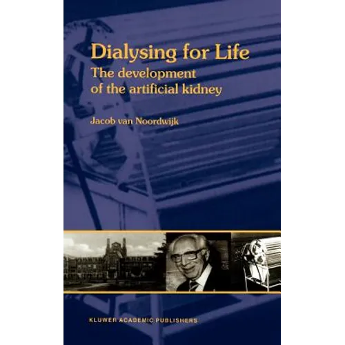 Dialysing for Life: The Development of the Artificial Kidney