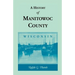 A History of Manitowoc County (Wisconsin)