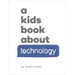 A Kids Book about Technology