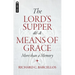 The Lord's Supper as a Means of Grace: More Than a Memory
