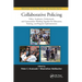 Collaborative Policing: Police, Academics, Professionals, and Communities Working Together for Education, Training, and Program Implementation