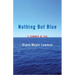 Nothing But Blue: A Memoir