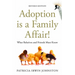 Adoption Is a Family Affair!: What Relatives and Friends Must Know, Revised Edition