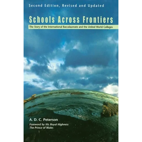 Schools Across Frontiers: The Story of the International Baccalaureate and the United World Colleges